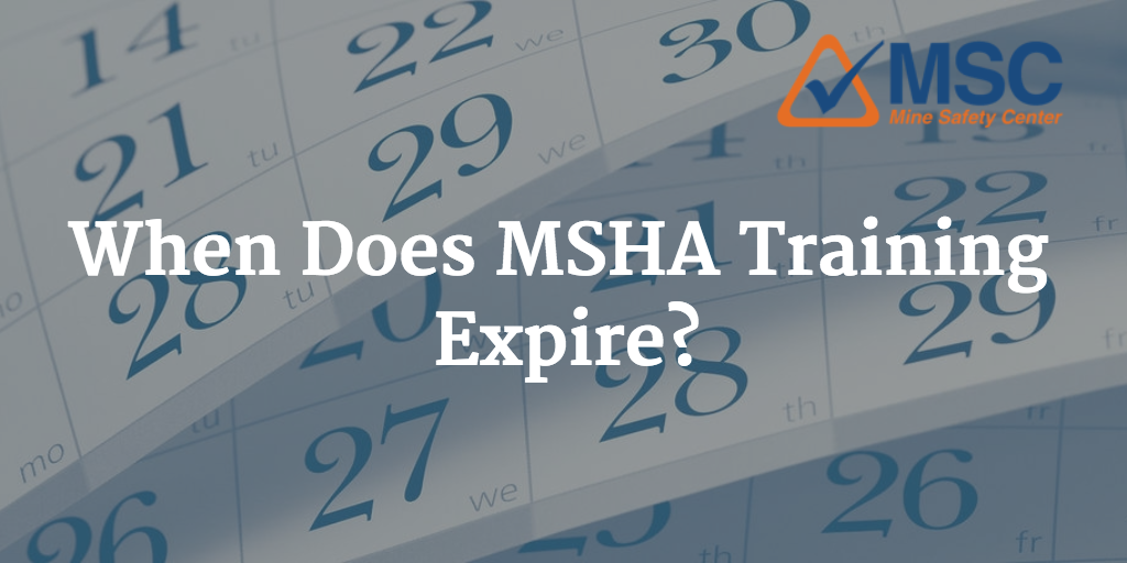 Does MSHA training expire? When?